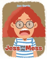 Jess and the Mess - Ann Harris