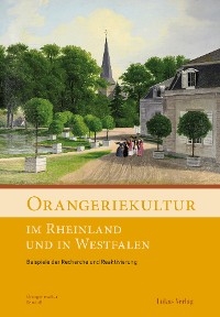 Orangeriekultur im Rheinland und in Westfalen
