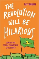 The Revolution Will Be Hilarious - Caty Borum
