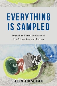 Everything Is Sampled - Akinwumi Adesokan