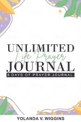 Unlimited Life Prayer Journey - Yolanda Wiggins