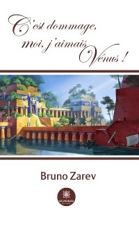 C’est dommage, moi, j’aimais Vénus ! - Bruno Zarev