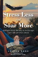 Stress Less and Soar More -  Leigha Sage