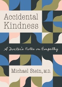 Accidental Kindness -  Michael Stein