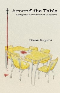 Around the Table -  Diana Reyers