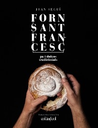 Forn Sant Francesc. Pa i dolços tradicionals - Joan Seguí Felipe