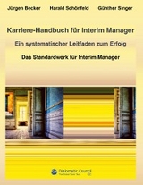 Karriere-Handbuch für Interim Manager - Jürgen Becker, Harald Schönfeld, Günther Singer