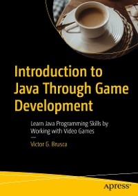 Introduction to Java Through Game Development -  Victor G. Brusca