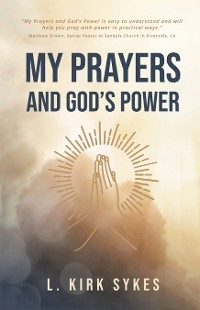 My Prayers and God’s Power - L. Kirk Sykes