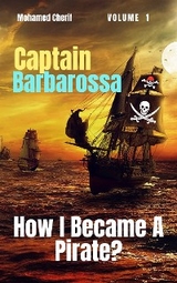 Captain Barbarossa: How I Became A Pirate? - Mohamed Cherif