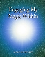 Engaging My Magic Within -  Mary Shurtleff
