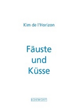 Fäuste und Küsse - Kim de l'Horizon