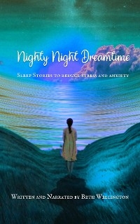 Nighty Night Dreamtime -  Beth Wellington