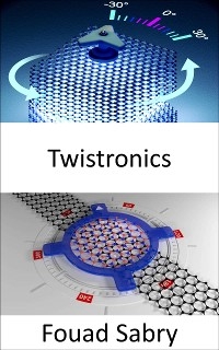 Twistronics - Fouad Sabry