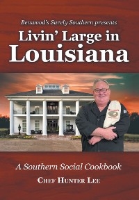 Livin' Large in Louisiana -  Chef Hunter Lee