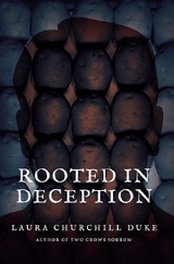 Rooted in Deception -  Laura Churchill Duke