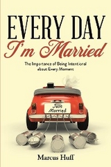 Every Day I'm Married -  Marcus Huff