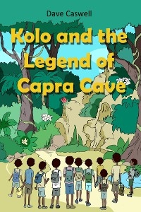 Kolo and the Legend of Capra Cave -  Dave Caswell