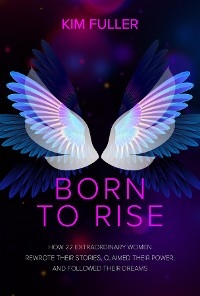 Born to Rise -  Kim Fuller