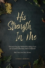 His Strength In Me -  Lyndy Downs