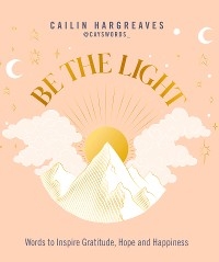 Be the Light -  Cailin Hargreaves