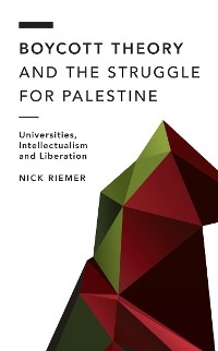 Boycott Theory and the Struggle for Palestine -  Nick Riemer