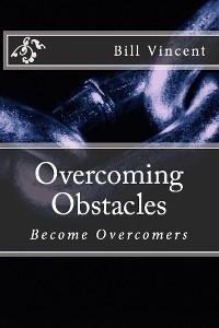 Overcoming Obstacles -  Bill Vincent