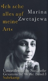 Ausgewählte Werke:. »Ich sehe alles auf meine Art« -  Marina Zwetajewa