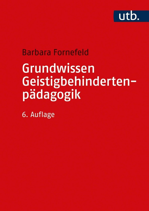 Grundwissen Geistigbehindertenpädagogik -  Barbara Fornefeld