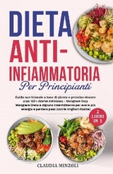 Dieta anti-infiammatoria per principianti (2 Libri in 1) - Claudia Minzoli