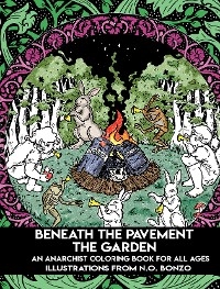 Beneath the Pavement the Garden -  N. O. Bonzo