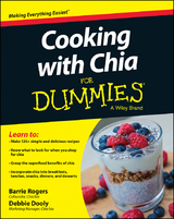 Cooking with Chia For Dummies -  Debbie Dooly,  Barrie Rogers