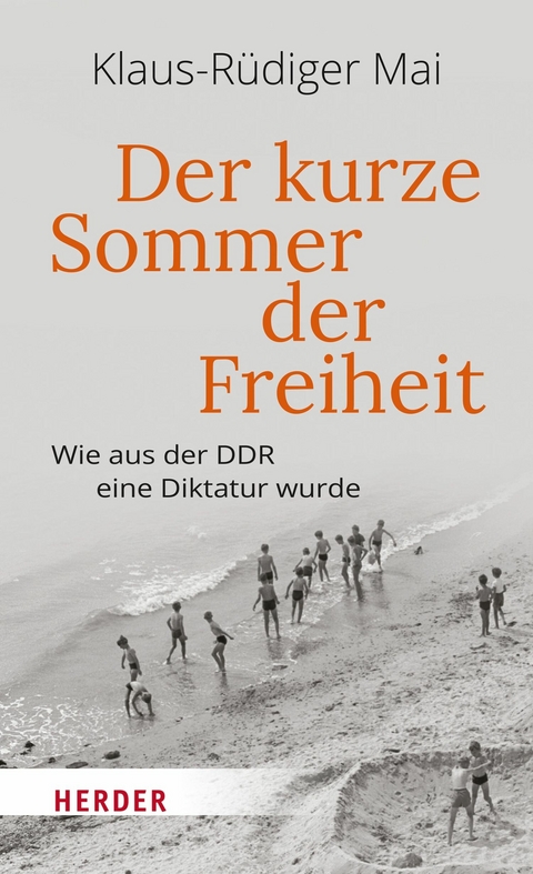 Der kurze Sommer der Freiheit - Klaus-Rüdiger Mai