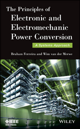 Principles of Electronic and Electromechanic Power Conversion -  Braham Ferreira,  Wim van der Merwe