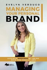 Managing Your Personal Brand -  Evelyn Verdugo