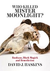 Who Killed Mister Moonlight? -  David J. Haskins