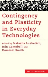 Contingency and Plasticity in Everyday Technologies - 