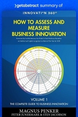 Summary of How to Assess and Measure Business Innovation by Magnus Penker, Sten Jacobson and Peter Junermark -  getAbstract AG