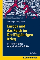 Europa und das Reich im Dreißigjährigen Krieg - Christoph Kampmann