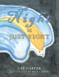 Night Is Just Right -  Cat Carter