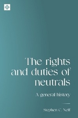 The rights and duties of neutrals - Stephen Neff