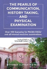 Pearls of Communication, History Taking, and Physical Examination -  Mohamed Elbagir Khalafalla Ahmed