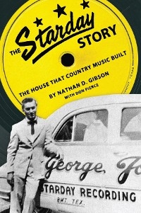 The Starday Story - Nathan D. Gibson