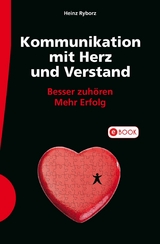Kommunikation mit Herz und Verstand -  Heinz Ryborz