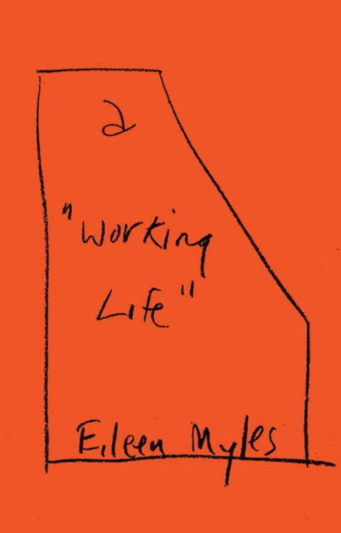 a &quote;Working Life&quote; -  Eileen Myles