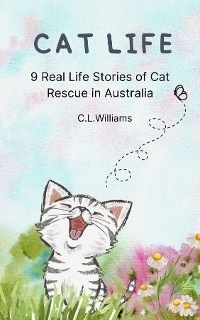 Cat Life -  C.L. Williams