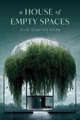 House of Empty Spaces -  Julie Sequoia Webb