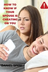 How to Know if Your Spouse is Cheating on you - Sespi Daniel
