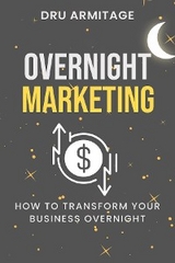 Overnight Marketing -  Dru Armitage