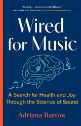 Wired for Music -  Adriana Barton